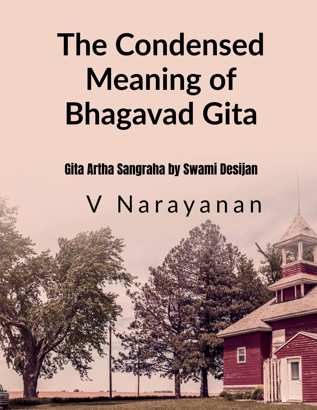 The Condensed Meaning Of Gita : Gita Artha Sankraham By Swami Desikan