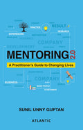 Mentoring 2.0: A Practitioners Guide to Changing Lives