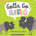 Gotta Go, Buffalo: A Silly Book of Fun Goodbyes (LifttheFlap)