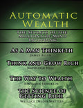 Automatic Wealth I: The Secrets of the Millionaire MindIncluding: As a Man Thinketh, the Science of Getting Rich, the Way to We