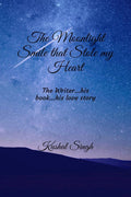 The Moonlight Smile that Stole my Heart: The Writer...his book....his love story!