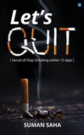 Lets Quit ( Secret of Stop Smoking within 15 Days)
