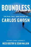 Boundless : The Rise, Fall, and Escape of Carlos Ghosn