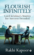 Flourish Infinitely : Lord KrishnaS Mantra For Success Decoded