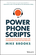 Power Phone Scripts: 500 WordforWord Questions, Phrases, and Conversations to Open and Close More Sales