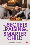 The Secrets To Raising A Smarter Child