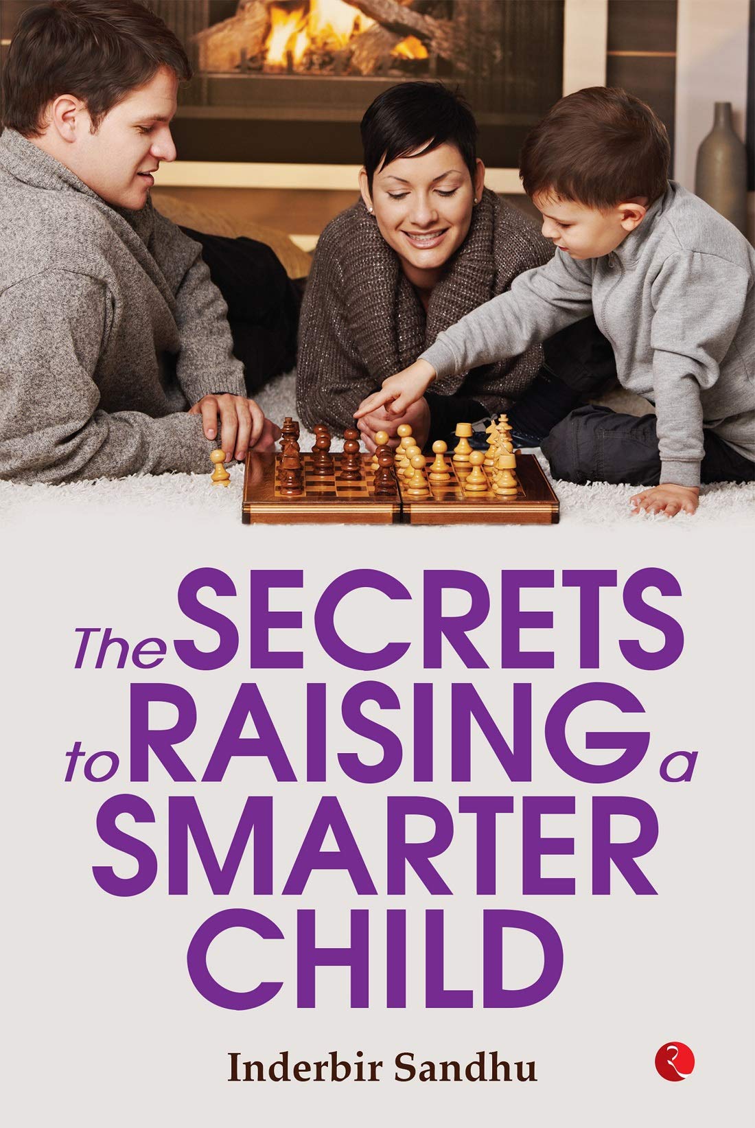The Secrets To Raising A Smarter Child