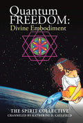 Quantum Freedom: Divine Embodiment: Divine Embodiment