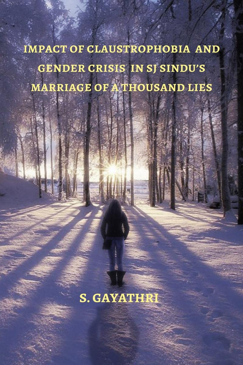 Impact of Claustrophobia and Gender Crisis in SJ Sindus Marriage of a Thousand Lies