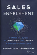 Sales Enablement: A Master Framework to Engage, Equip, and Empower A WorldClass Sales Force