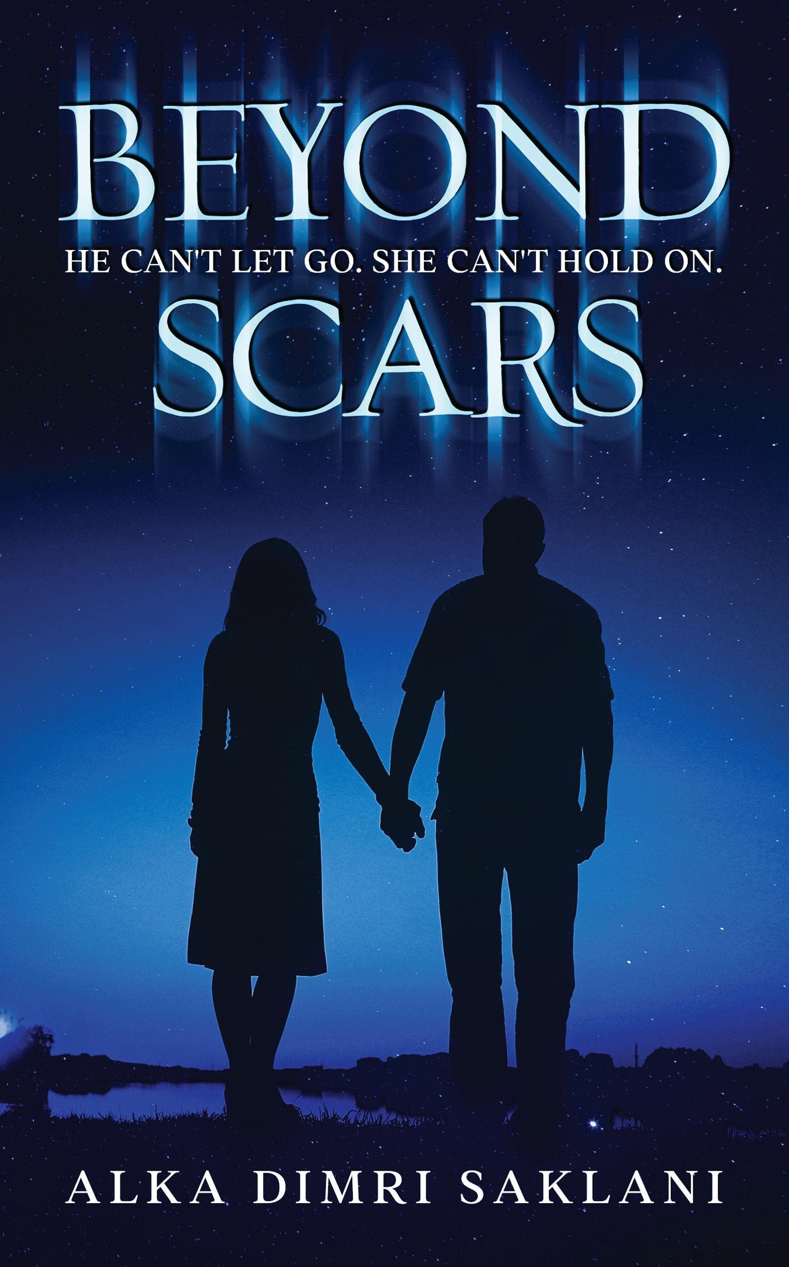 Beyond Scars : A gripping tale of love, loss and resilience.