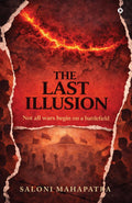 THE LAST ILLUSION: Not all wars begin on a battlefield