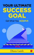 YOUR ULTIMATE SUCCESS GOAL