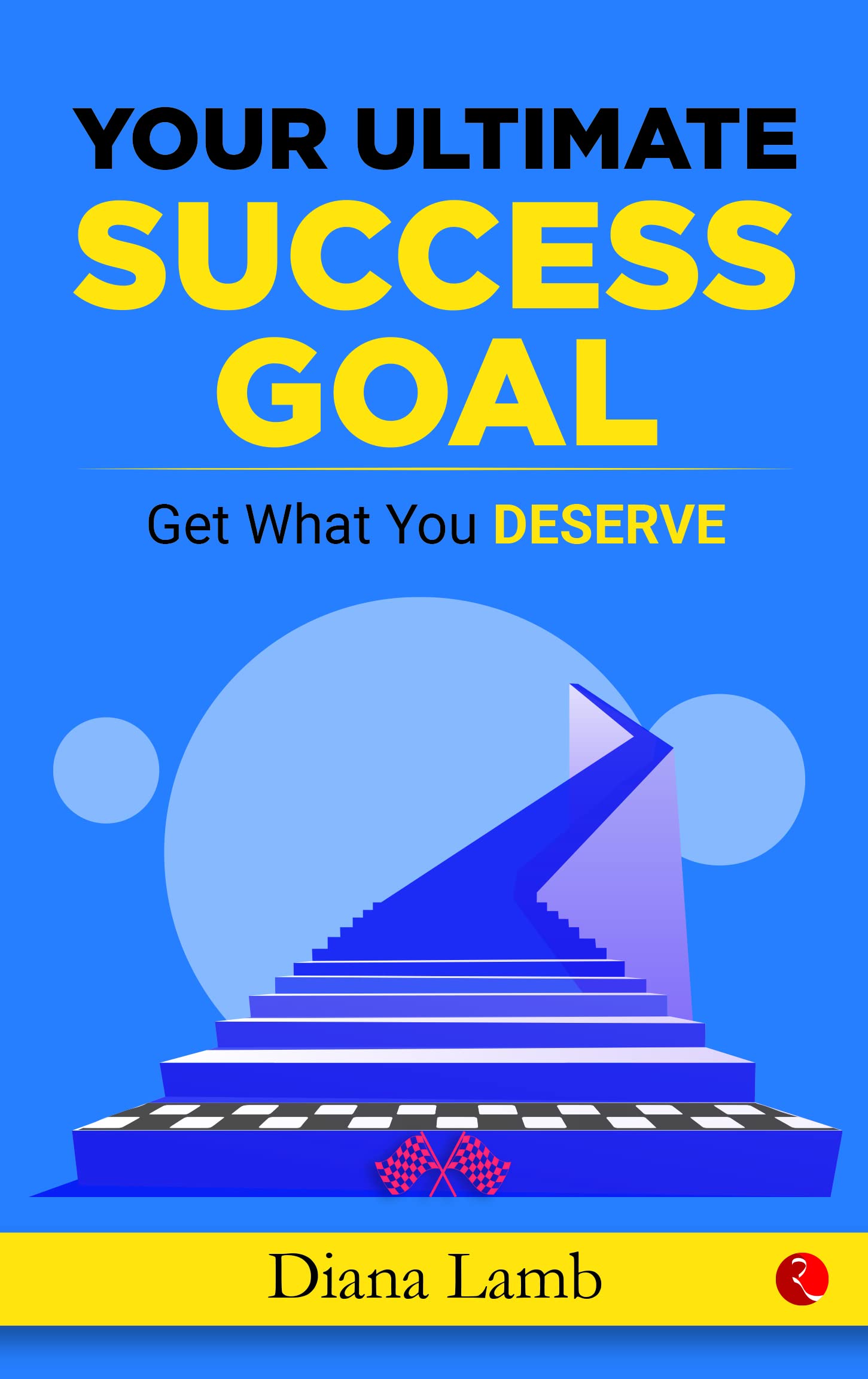 YOUR ULTIMATE SUCCESS GOAL