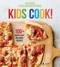 Good Housekeeping Kids Cook!: 100+ SuperEasy, Delicious Recipes  A Kids Cookbook