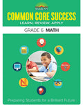 Common Core Success Grade 6 Math: Preparing Students for a Brilliant Future (Barrons Common Core Success)