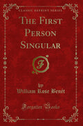 The First Person Singular (Classic Reprint)