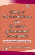 Charter of the United Nations and the Statute of International Court of Justice: Along With Voting Procedure in the Security Cou
