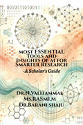 MOST ESSENTIAL TOOLS AND INSIGHTS OF AI FOR SMARTER RESEARCH: A SCHOLARS GUIDE