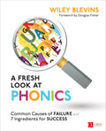 A Fresh Look at Phonics, Grades K2: Common Causes of Failure and 7 Ingredients for Success (Corwin Literacy)