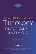 New Dictionary of Theology: Historical and Systematic (Second Edition) (IVP Reference)