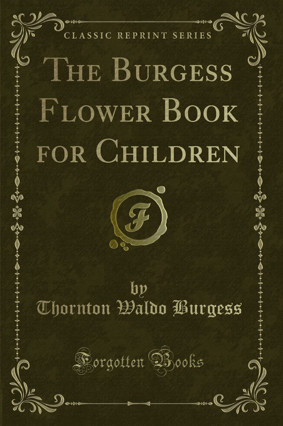 The Burgess Flower Book for Children (Classic Reprint)