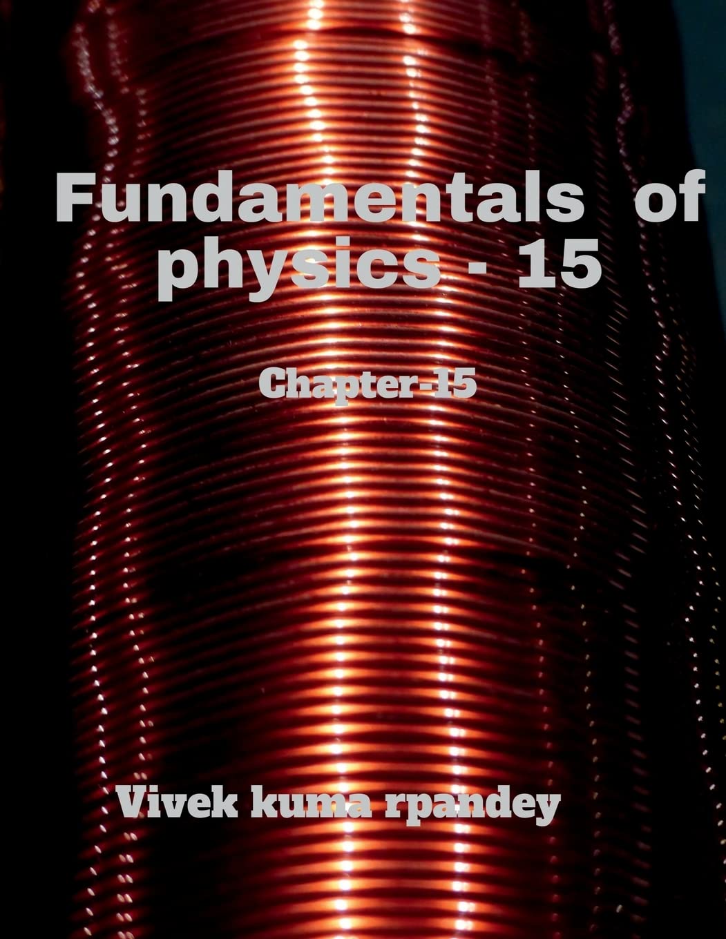 Fundamentals Of Physics  15 : Chapter15