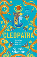 Cleopatra: The captivating new retelling of the story of the legendary Egyptian queen. Meet the real woman behind the myth
