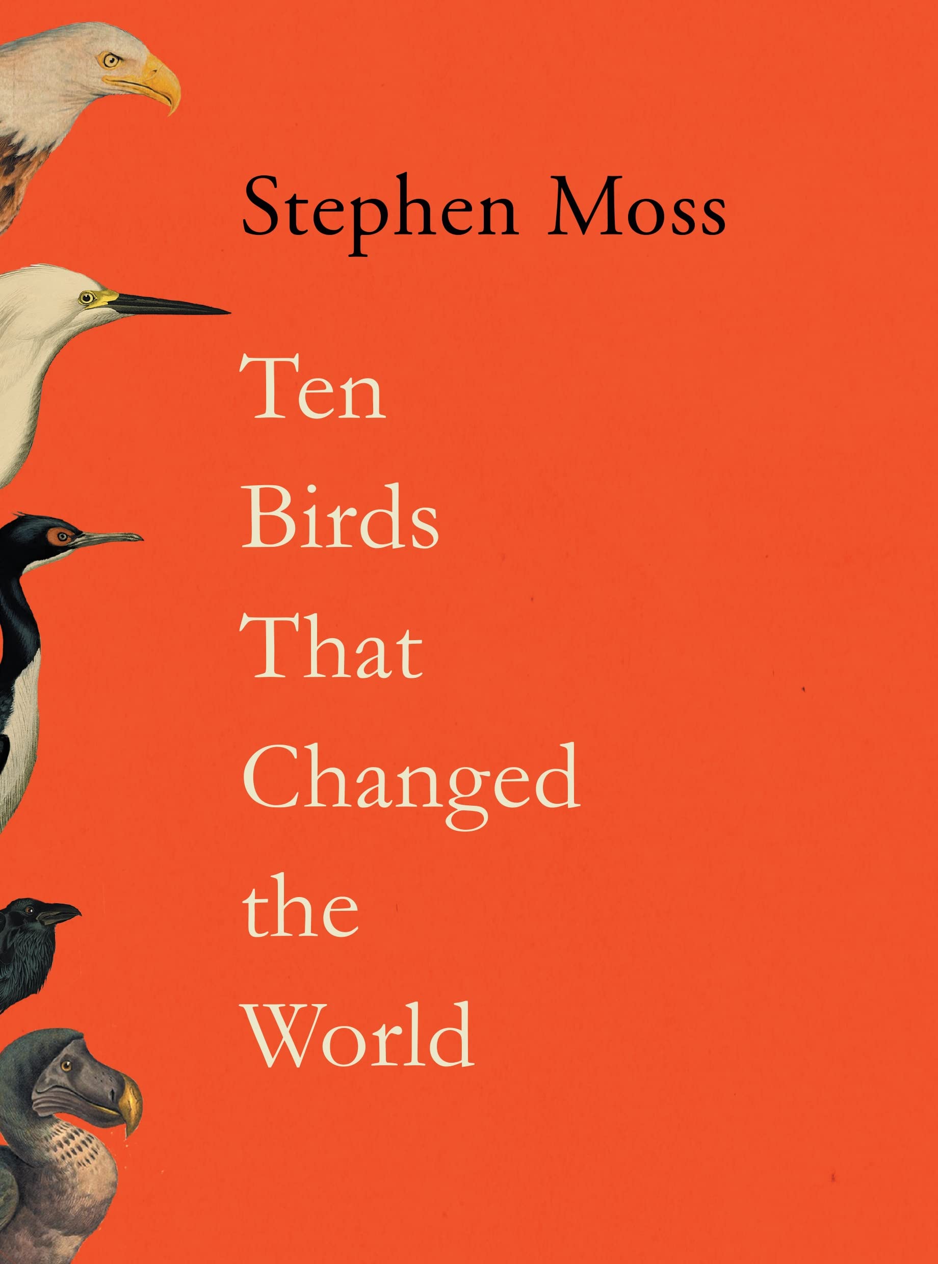 Ten Birds That Changed The World: Exposing The Hostile Environment