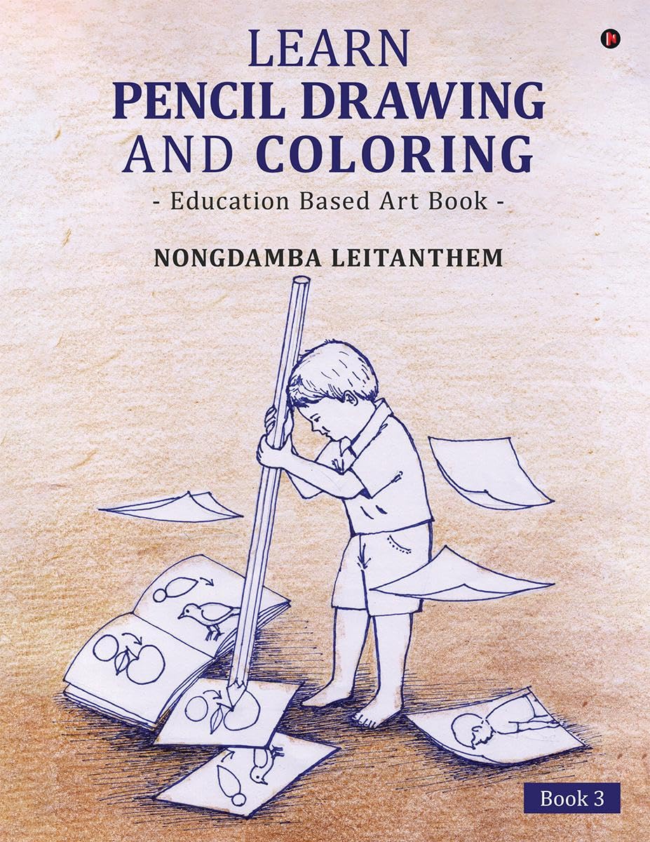 Learn Pencil Drawing and Coloring : Education Based Art Book