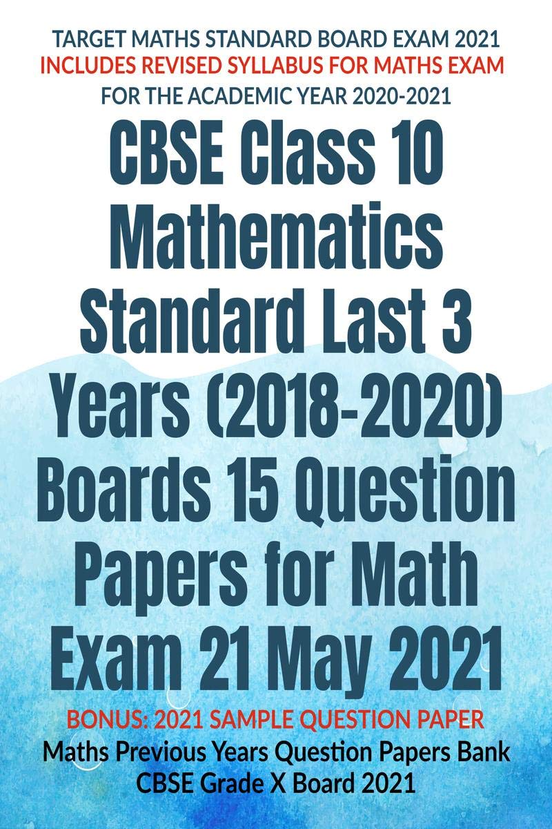 CBSE Class 10 Mathematics Standard Last 3 Years (20182020) Boards 15 Question Papers for Math Exam 21 May 2021