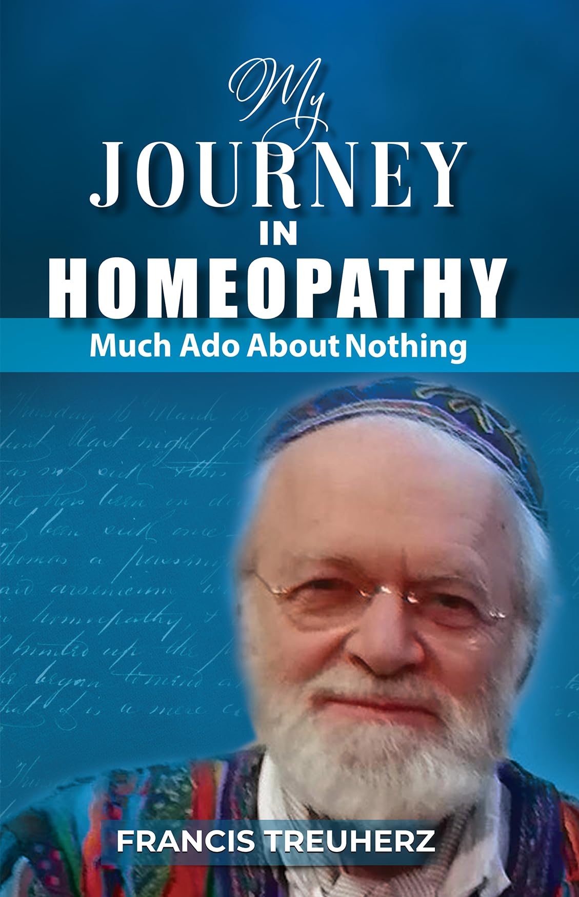 My Journey in Homeopathy  Much Ado About Nothing