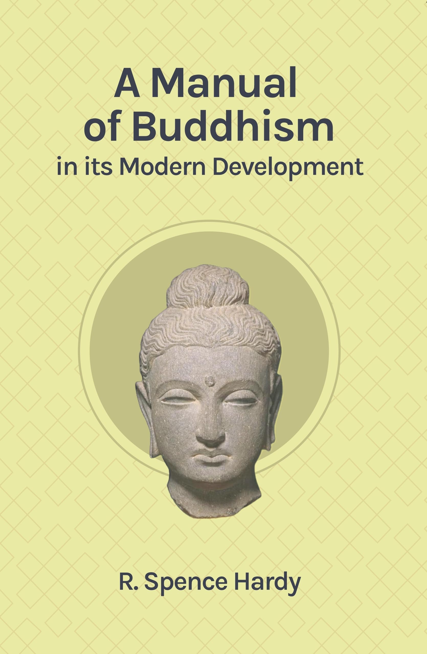 A Manual Of Buddhism In Its Modern Development | R. Spence Hardy