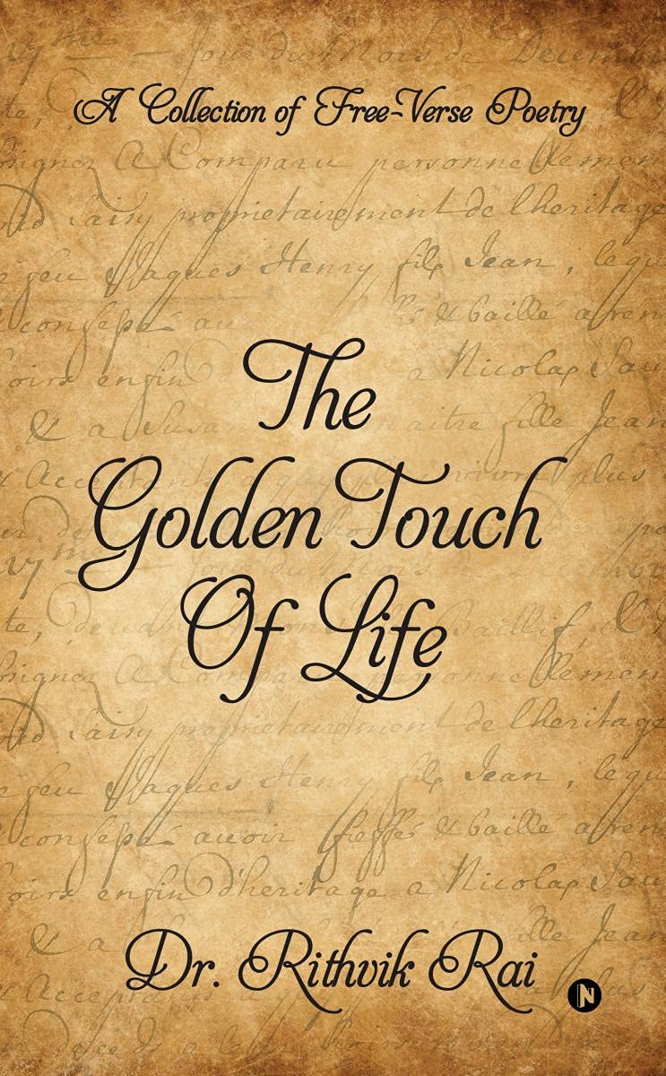 The Golden Touch Of Life : A Collection Of FreeVerse Poetry