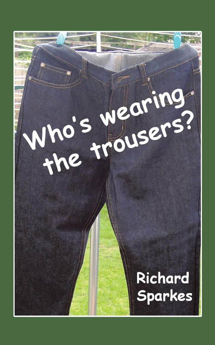 Whos Wearing the Trousers?