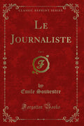 Le Journaliste, Vol. 1 (Classic Reprint)