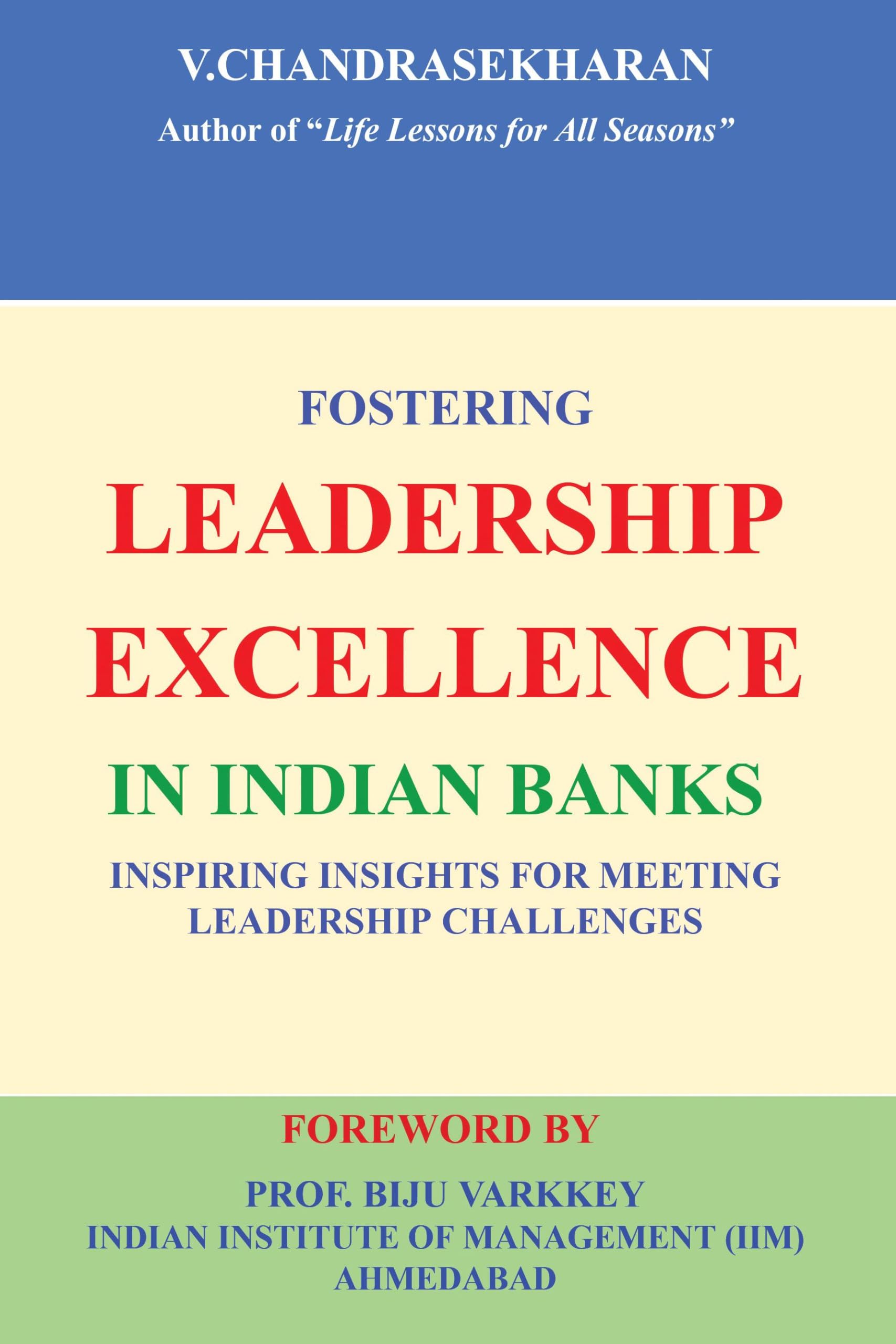 FOSTERING LEADERSHIP EXCELLENCE IN INDIAN BANKS : Inspiring Insights for Meeting Leadership Challenges
