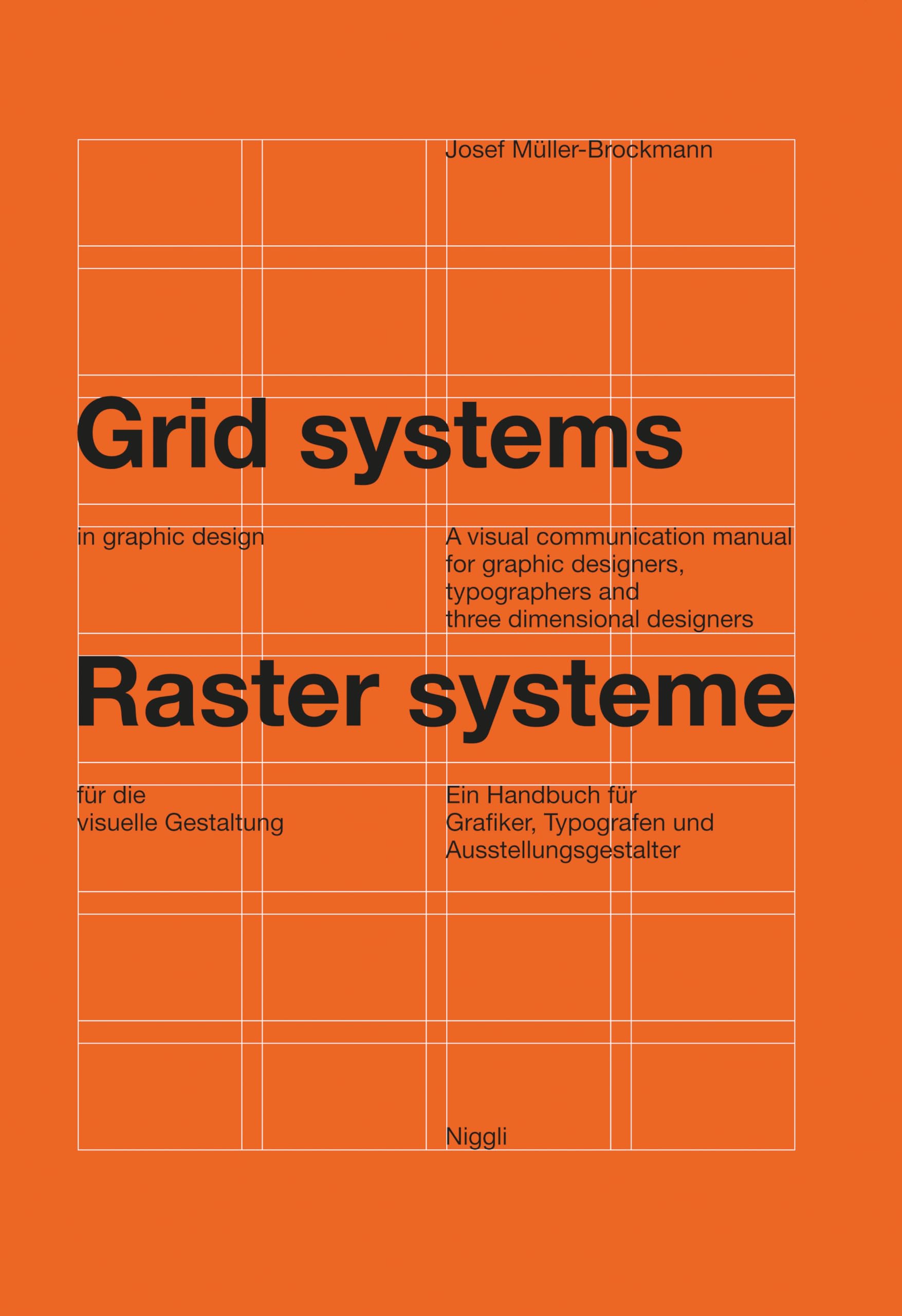 Grid systems in graphic design: A visual communication manual for graphic designers, typographers and three dimensional designer