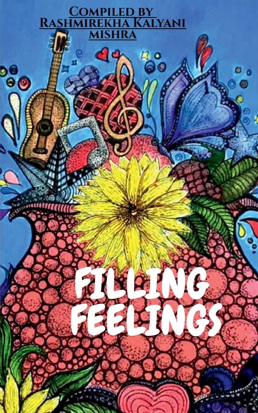 Filling Feelings : A Collection Of Stories, Poems And Quotes