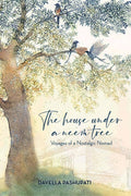 THE HOUSE UNDER A NEEM TREE : Voyages of a Nostalgic Nomad
