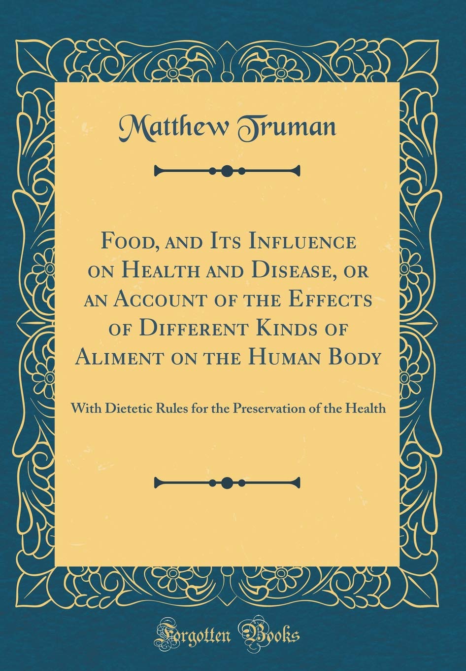 Food, and Its Influence on Health and Disease, or an Account of the Effects of Different Kinds of Aliment on the Human Body: Wit