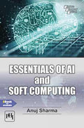 ESSENTIALS OF AI and SOFT COMPUTING (Textbook)