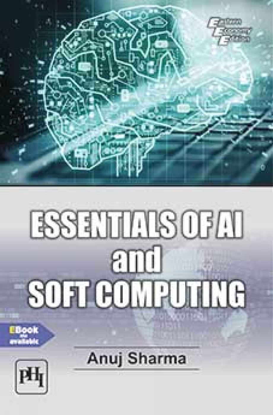 ESSENTIALS OF AI and SOFT COMPUTING (Textbook)