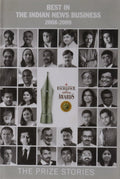 The Prize Stories: Best in the Indian News Business 20082009