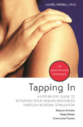 Tapping In: A StepbyStep Guide to Activating Your Healing Resources Through Bilateral Stimulation