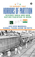 Horrors of Partition: Divided India and New Nation Pakistan is Born