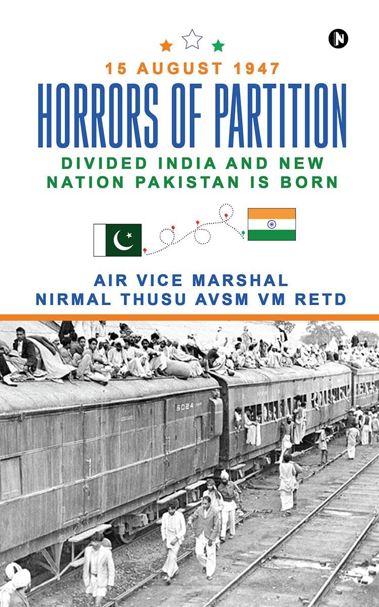 Horrors of Partition: Divided India and New Nation Pakistan is Born