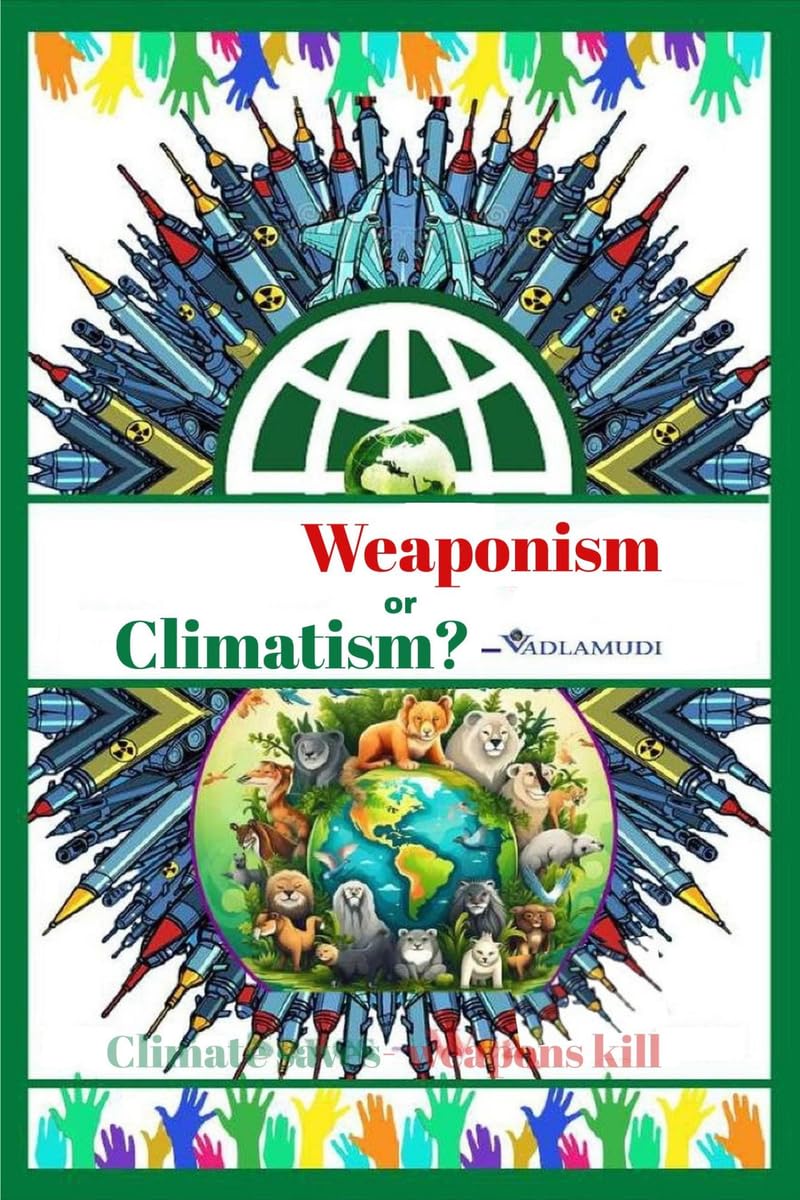 WEAPONISM OR CLIMATISM?: CLIMATE SAVES WEAPONS KILL