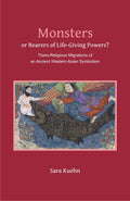 Monsters or Bearer of LifeGiving Powers?  TransReligious Migrations of an Ancient Western Asian Symbolism