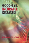 GoodBye, Incurable Diseases!